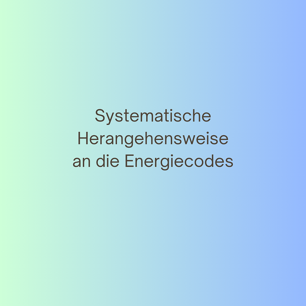 Systematische Herangehensweise an die Energiecodes